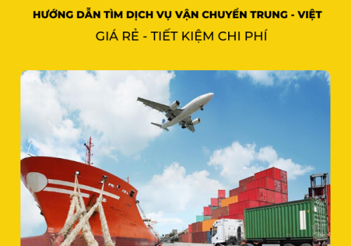 Hướng dẫn tìm dịch vụ vận chuyển Trung Việt giá rẻ và chất lượng